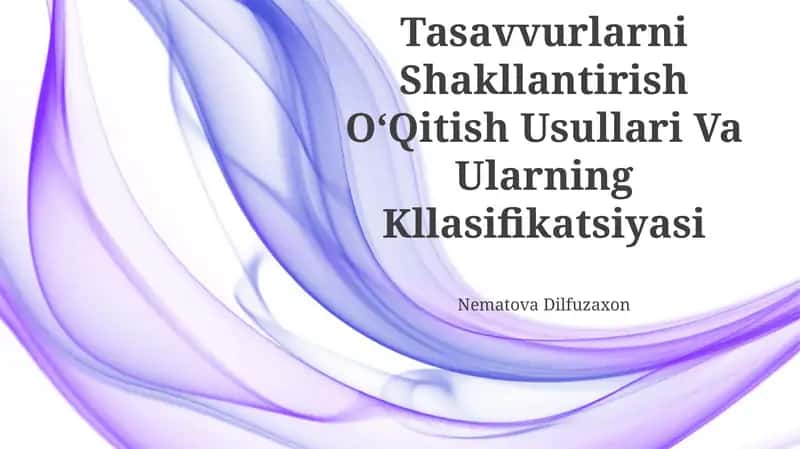 Elementar Matematik Tasavvurlarni Shakllantirish OʻQitish Usullari Va Ularning Kllasifikatsiyasi