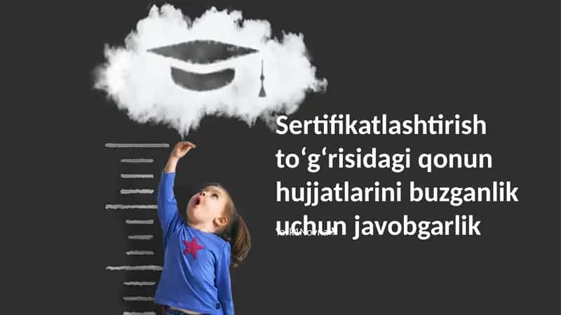 Sertifikatlashtirish toʻgʻrisidagi qonun hujjatlarini buzganlik uchun javobgarlik
