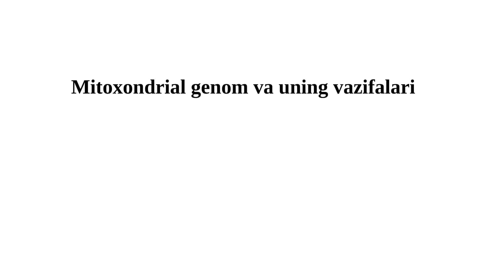 Mitoxondrial genom va uning vazifalari