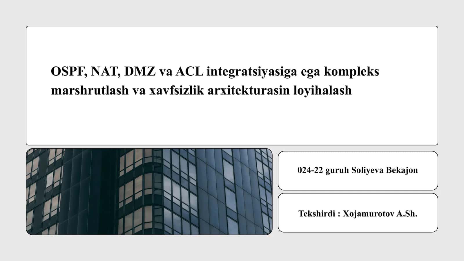 OSPF, NAT, DMZ va ACL integratsiyasiga egakompleks marshrutlash va xavfsizlik arxitekturasin loyihalash