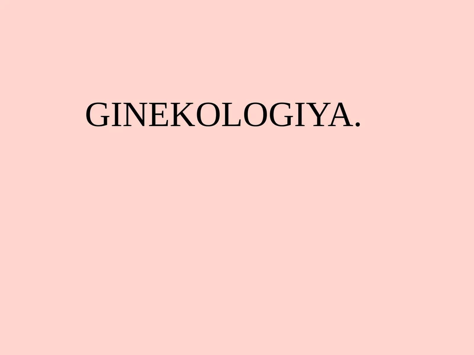 GINEKOLOGIYA