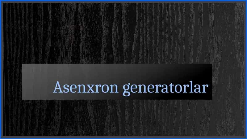 Asenxron generatorlar
