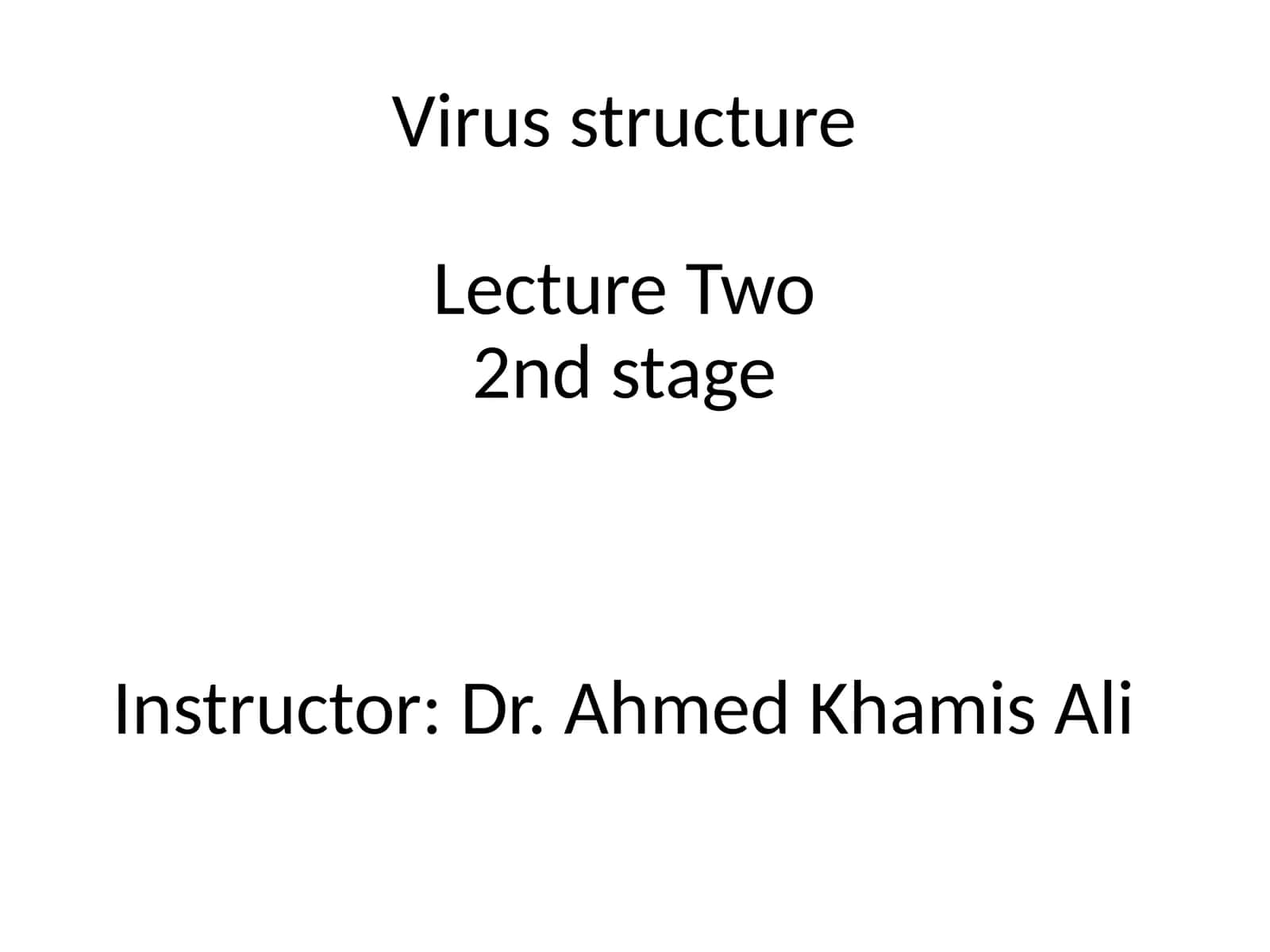 Virus structure Lecture Two