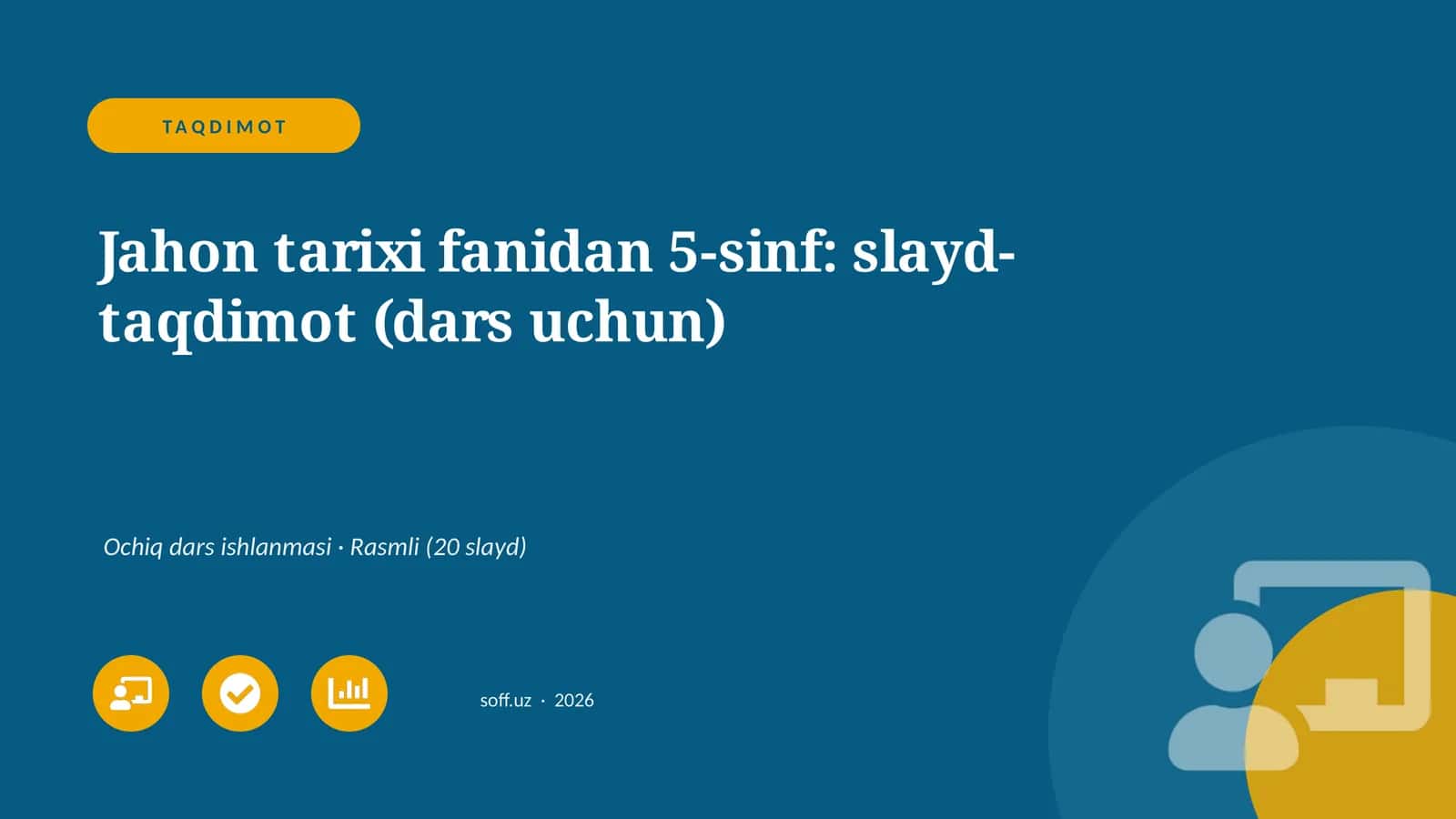 Jahon tarixi fanidan 5-sinf: slayd-taqdimot (dars uchun)