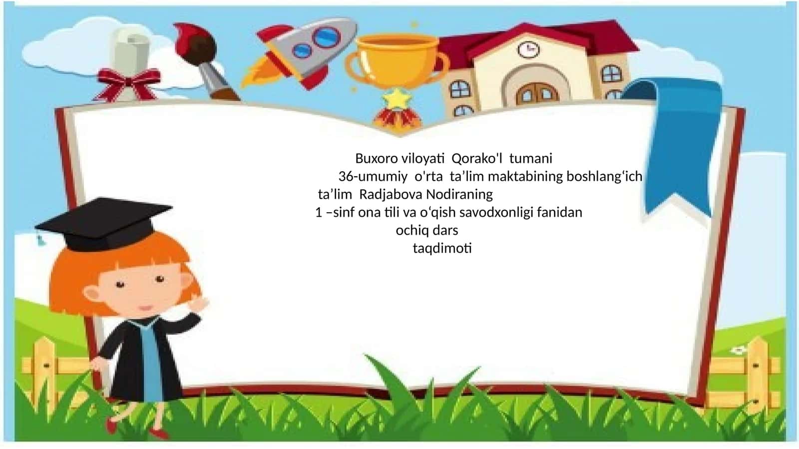 1 –sinf ona tili va o‘qish savodxonligi fanidan ochiq dars taqdimoti