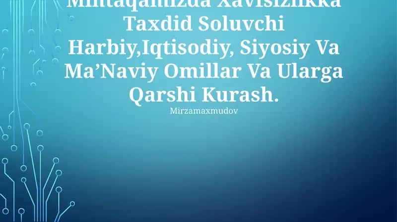 Xavfsizlikka Taxdid Soluvchi Harbiy,Iqtisodiy, Siyosiy Va MaʼNaviy Omillar Va Ularga Qarshi Kurash