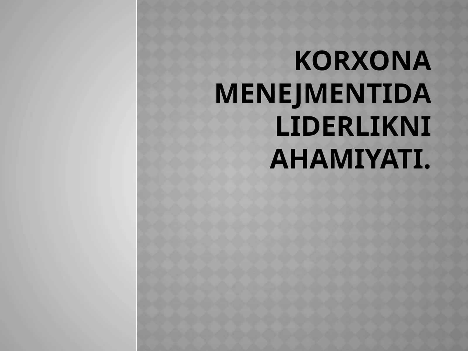 Korxona menejmentida liderlikning ahamiyati