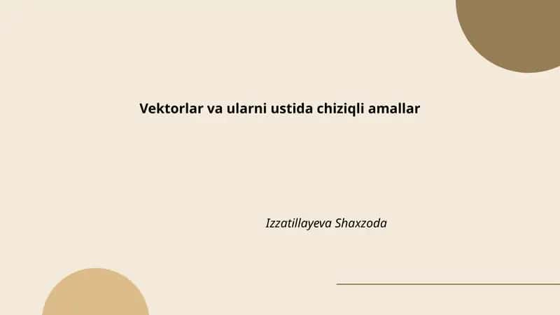 Vektorlar va ularni ustida chiziqli amallar