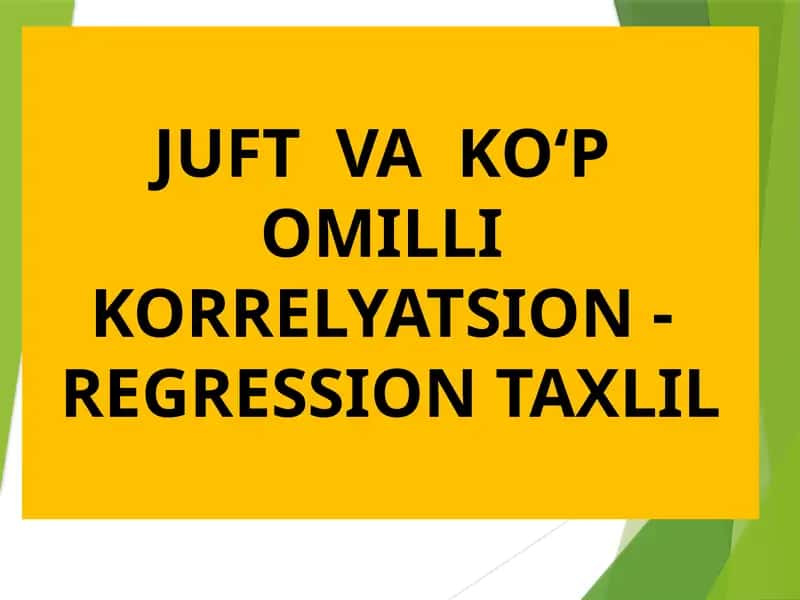 JUFT VAKО‘P OMILLI KORRELYATSION - REGRESSION TAXLIL