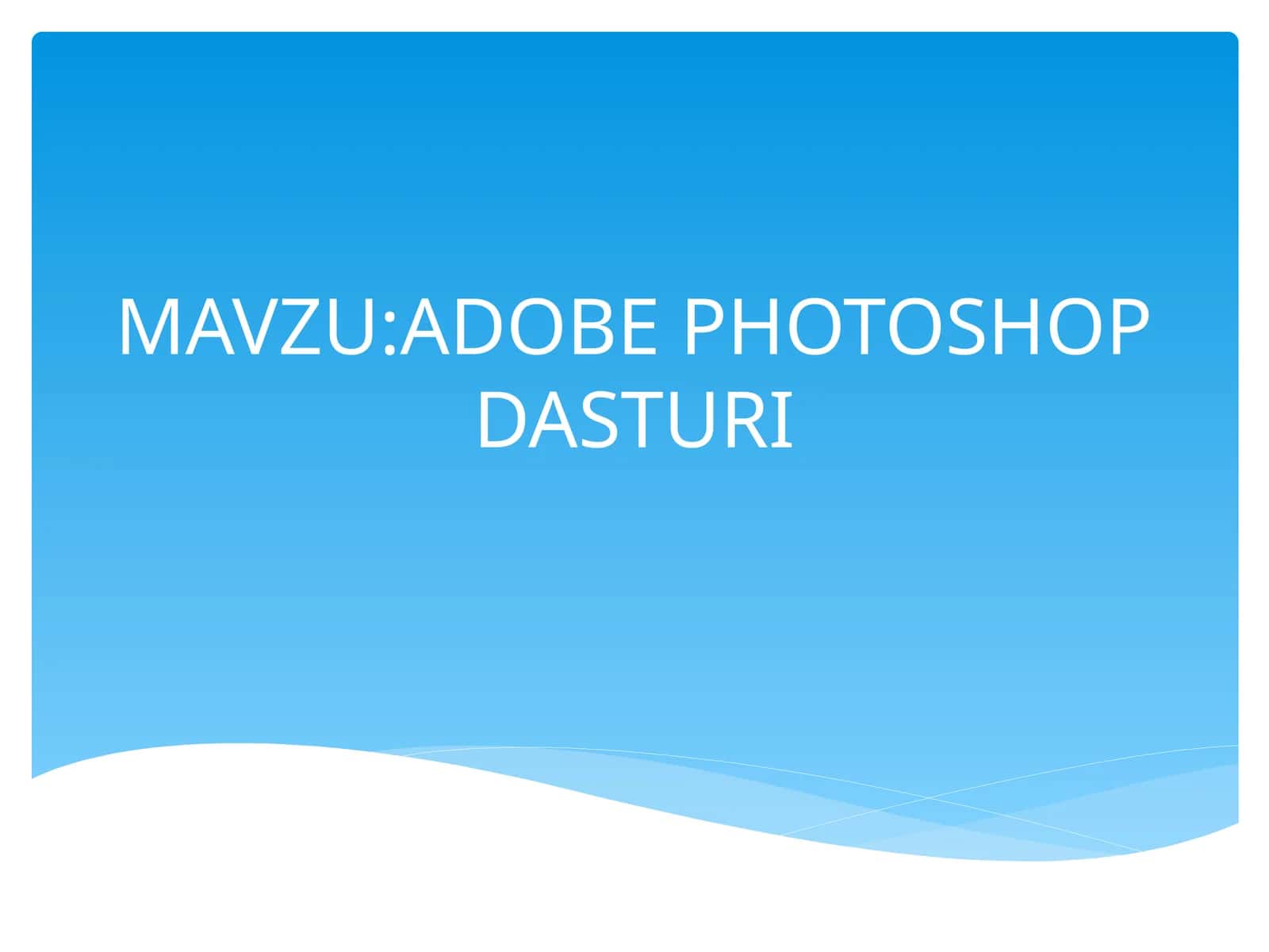 ADOBE PHOTOSHOP DASTURI
