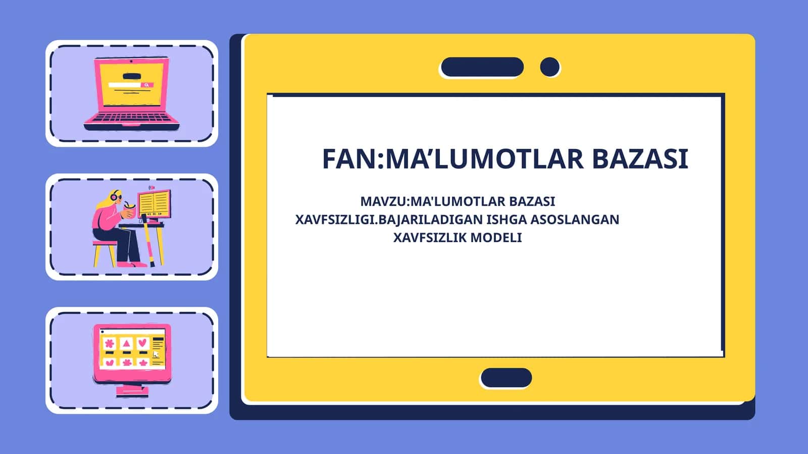MA'LUMOTLAR BAZASI XAVFSIZLIGI.BAJARILADIGAN ISHGA ASOSLANGAN XAVFSIZLIK MODELI