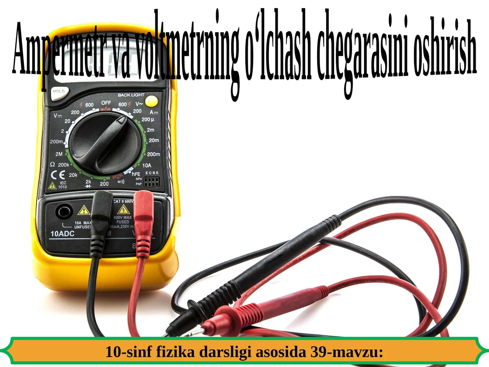 10-sinf Fizika fanidan Ampermetr va voltmetrning o'lchash chegarasi dars taqdimoti