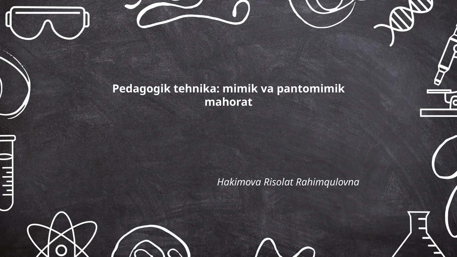 Pedagogik tehnika: mimik va pantomimik mahorat