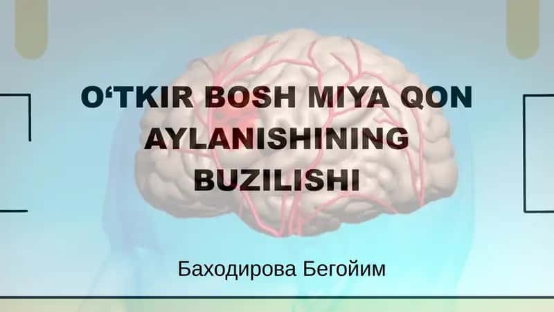 O‘TKIR BOSH MIYA QON AYLANISHINING BUZILISHI