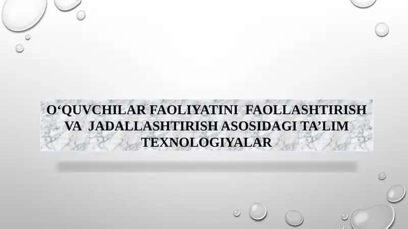 O‘quvchilar faoliyatini faollashtirish va jadallashtirish asosidagi ta’lim texnologiyalari