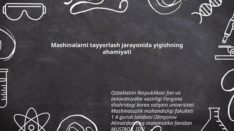Mashinalarni tayyorlash jarayonida yigishning ahamiyati