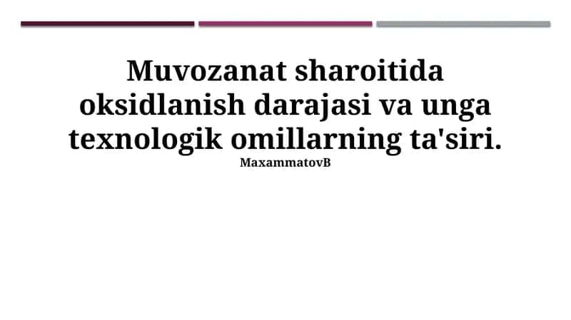 Muvozanat sharoitida oksidlanish darajasi va unga texnologik omillarning ta'siri