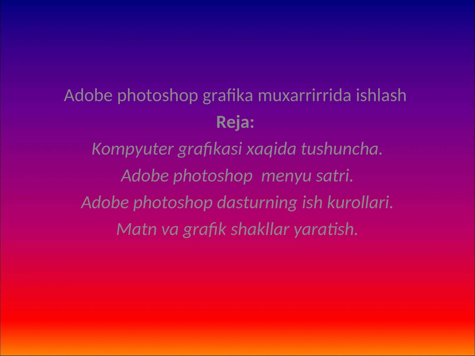 Adobe Photoshop grafika muxarriri ishlash
