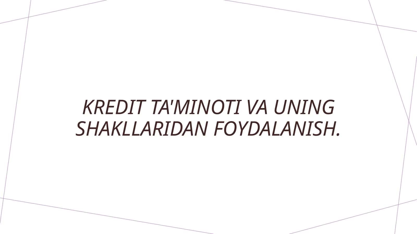 Kredit ta'minoti va uning shakllaridan foydalanish