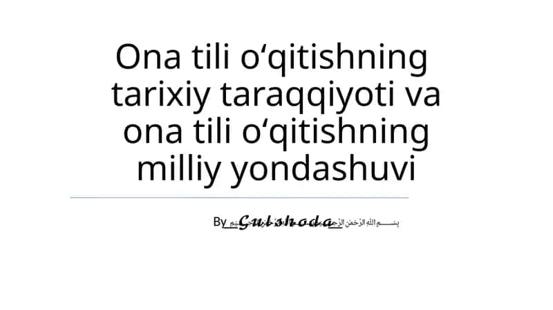 Ona tili oʻqitishning tarixiy taraqqiyoti va ona tili oʻqitishning milliy yondashuvi