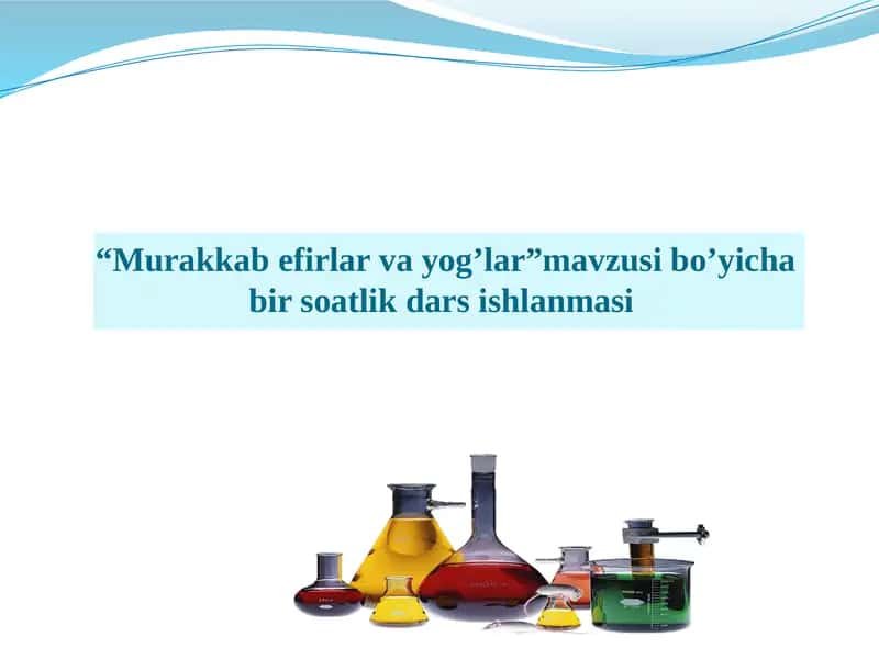 Murakkab efirlar va yog’lar