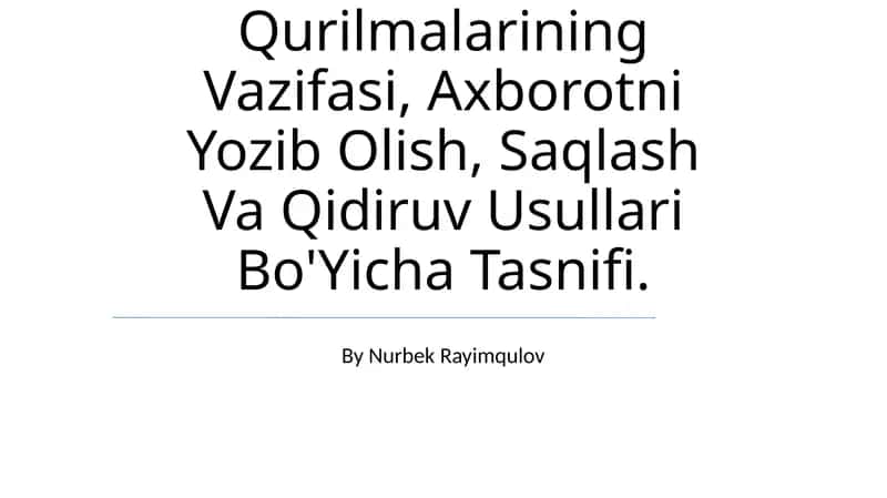 Xotira Qurilmalarining Vazifasi, Axborotni Yozib Olish, Saqlash Va Qidiruv Usullari Bo'Yicha Tasnifi