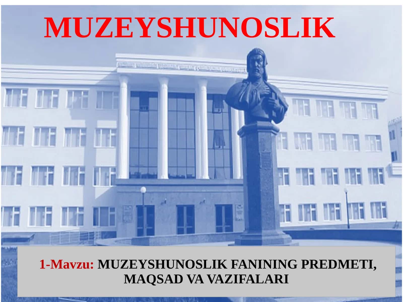 MUZEYSHUNOSLIK FANINING PREDMETI, MAQSAD VA VAZIFALARI