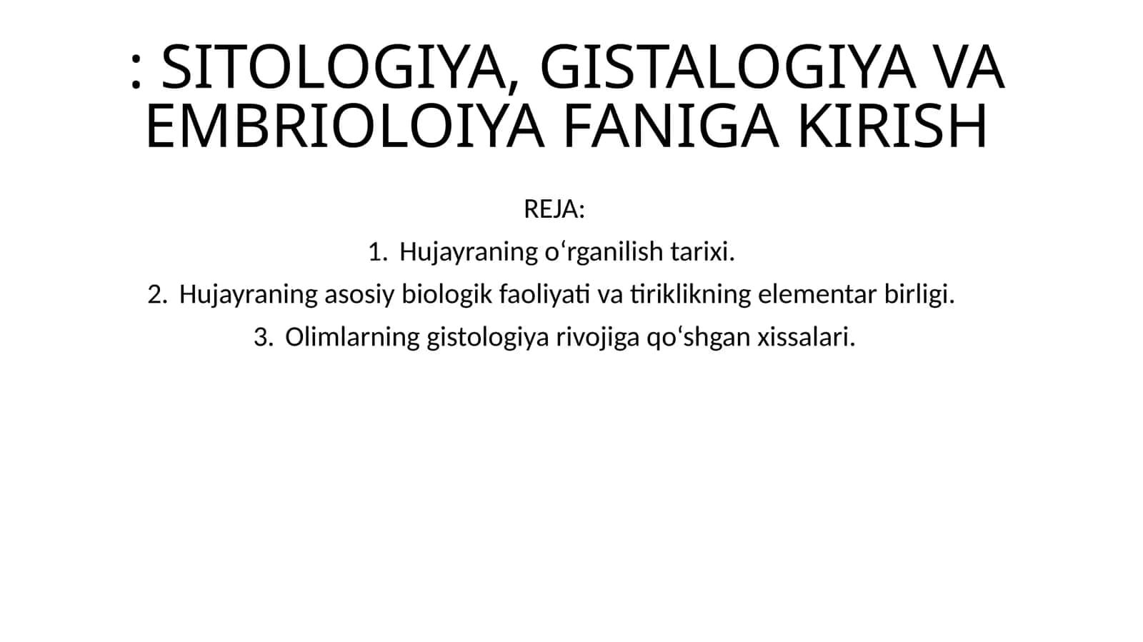 SITOLOGIYA, GISTALOGIYA VA EMBRIOLOIYA FANIGA