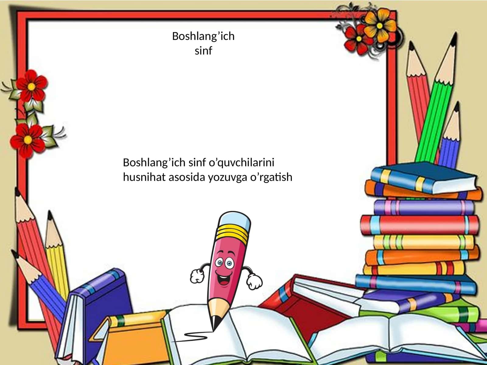 Boshlang’ich sinf o’quvchilarini husnihat asosida yozuvga o’rgatish