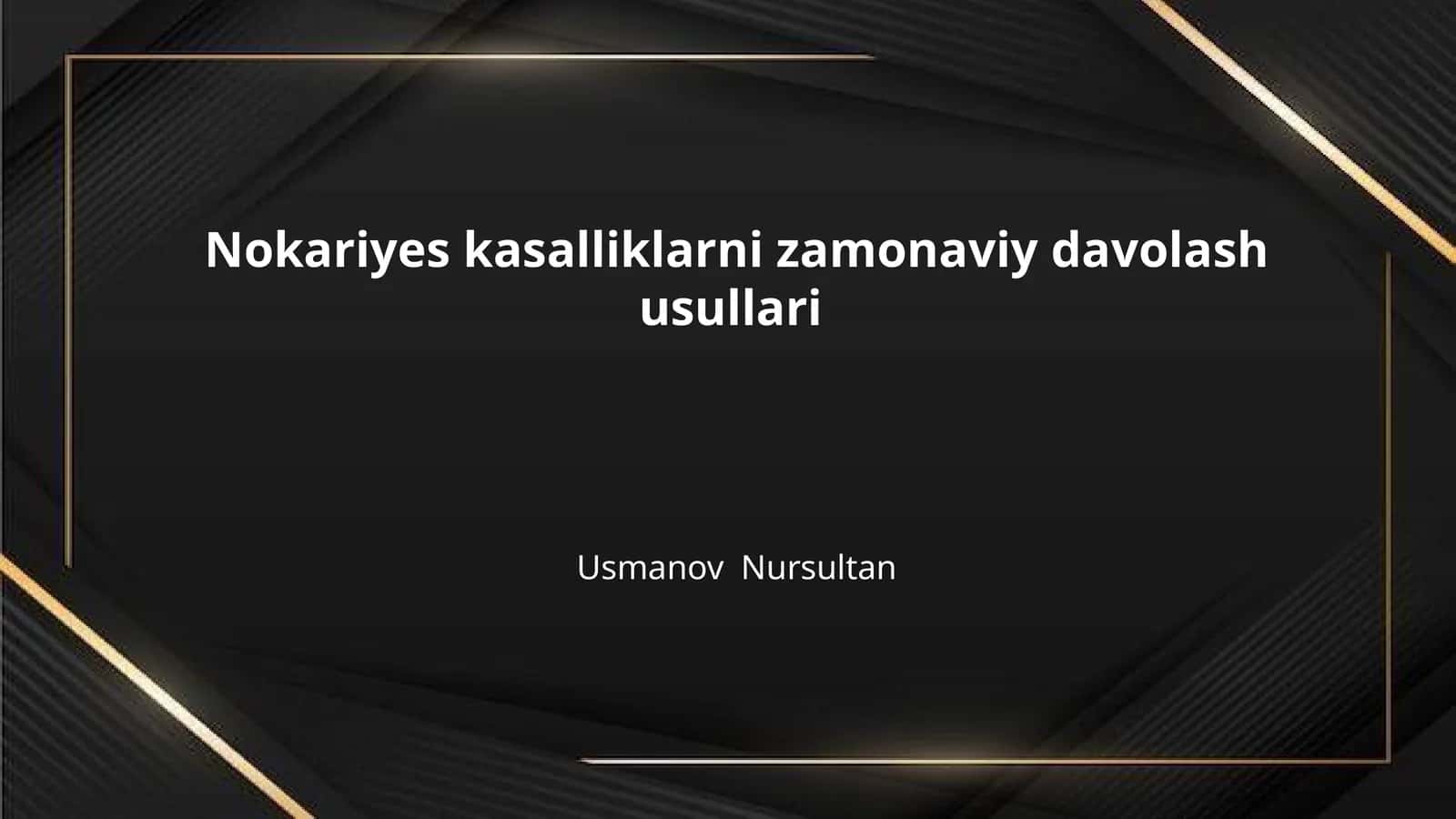 Nokariyes kasalliklarni zamonaviy davolash usullari