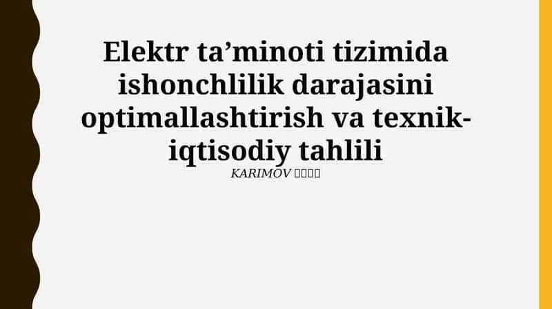 Elektr ta'minoti tizimida ishonchlilik darajasini optimallashtirish va texnik-iqtisodiy tahlili