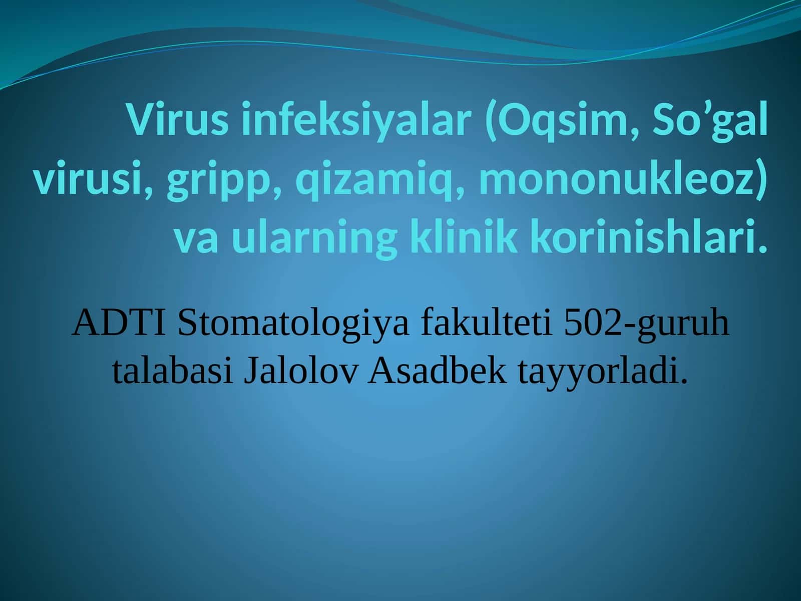 Virus infeksiyalar (Oqsim, So’gal virusi, gripp, qizamiq, mononukleoz) va ularning klinik korinishlari.