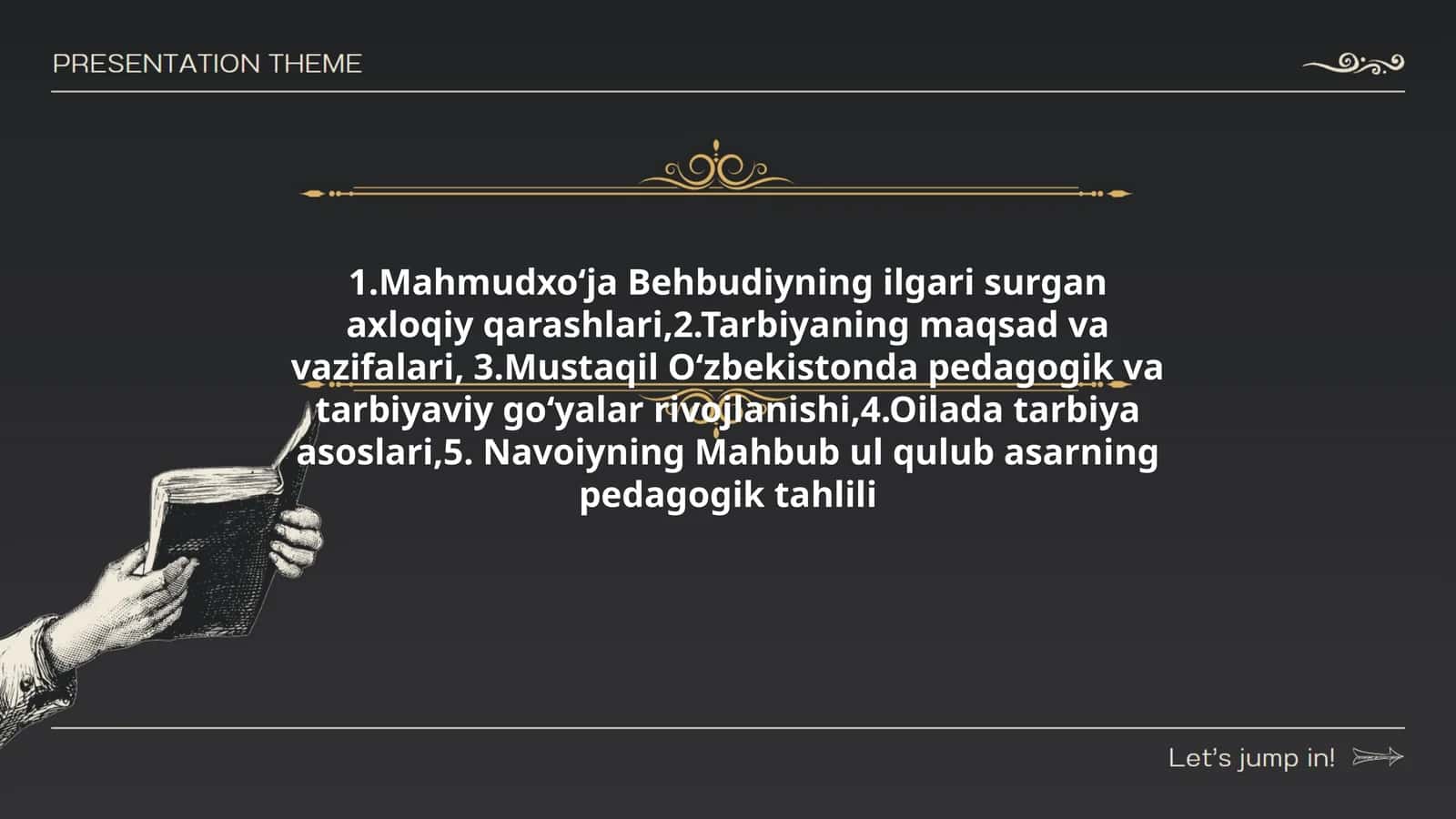Mahmudxoʻja Behbudiyning ilgari surgan axloqiy qarashlari, Tarbiyaning maqsad va vazifalari, Mustaqil Oʻzbekistonda pedagogik va tarbiyaviy goʻyalar rivojlanishi, Oilada tarbiya asoslari, Navoiyning Mahbub ul qulub asarning pedagogik tahlili