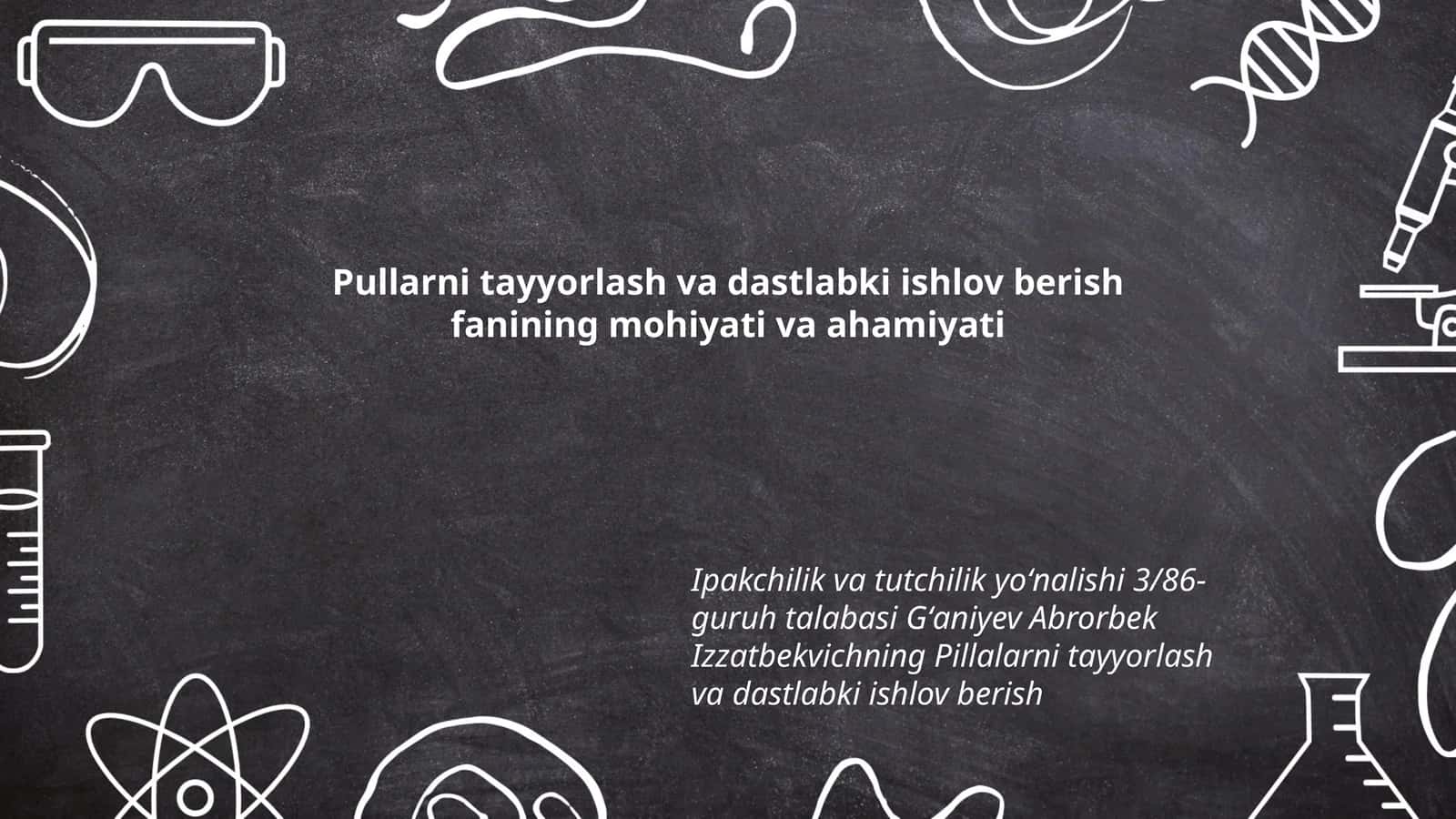 Pullarni tayyorlash va dastlabki ishlov berish fanining mohiyati va ahamiyati