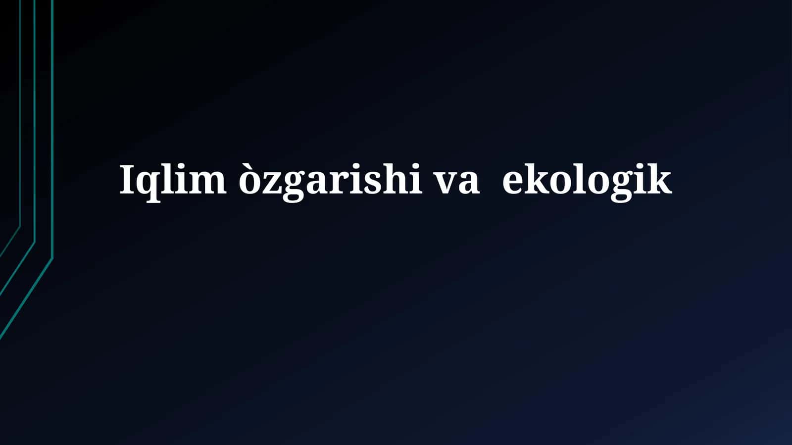 Iqlim òzgarishivaekologik