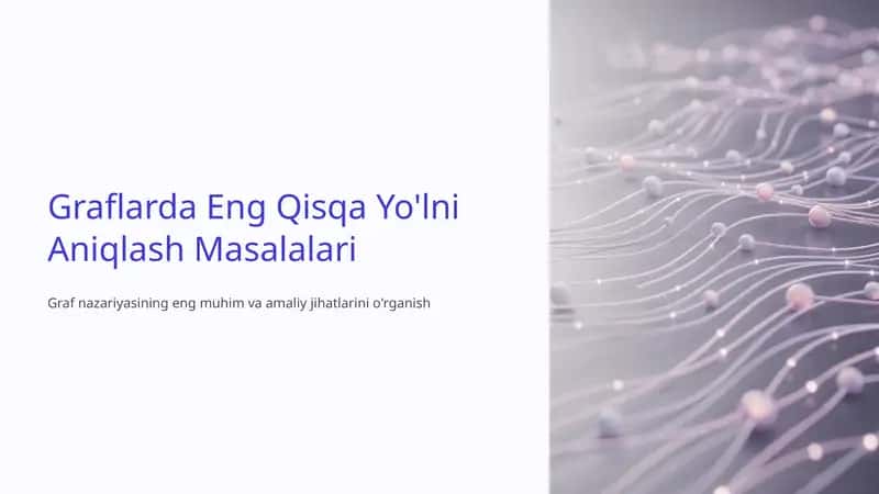 Graflarda Eng Qisqa Yo'lni Aniqlash Masalalari