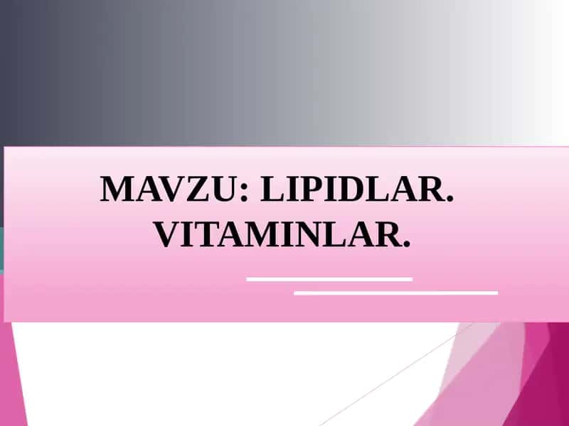 LIPIDLAR. VITAMINLAR