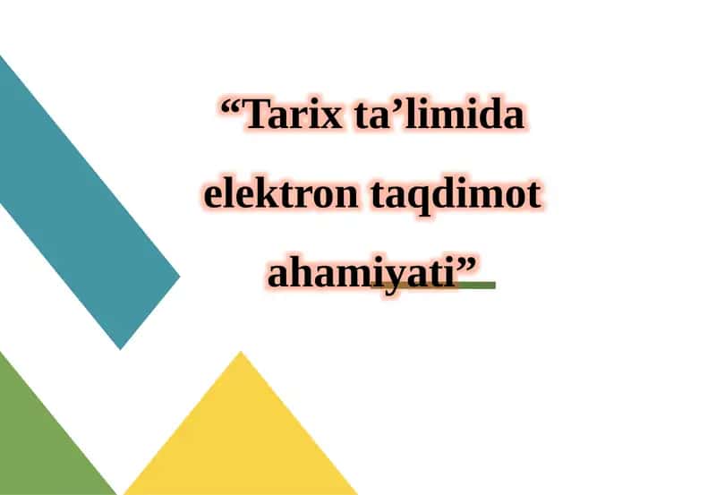 Tarixta’liminga Elektron Taqdimot Ahamiyati