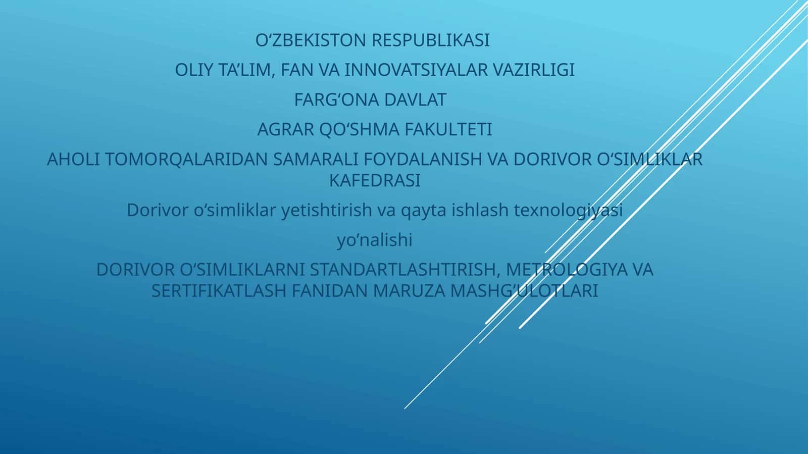 DORIVOR O‘SIMLIKLARNI STANDARTLASHTIRISH, METROLOGIYA VA SERTIFIKATLASH FANIDAN MARUZA MASHG’ULOTLARI