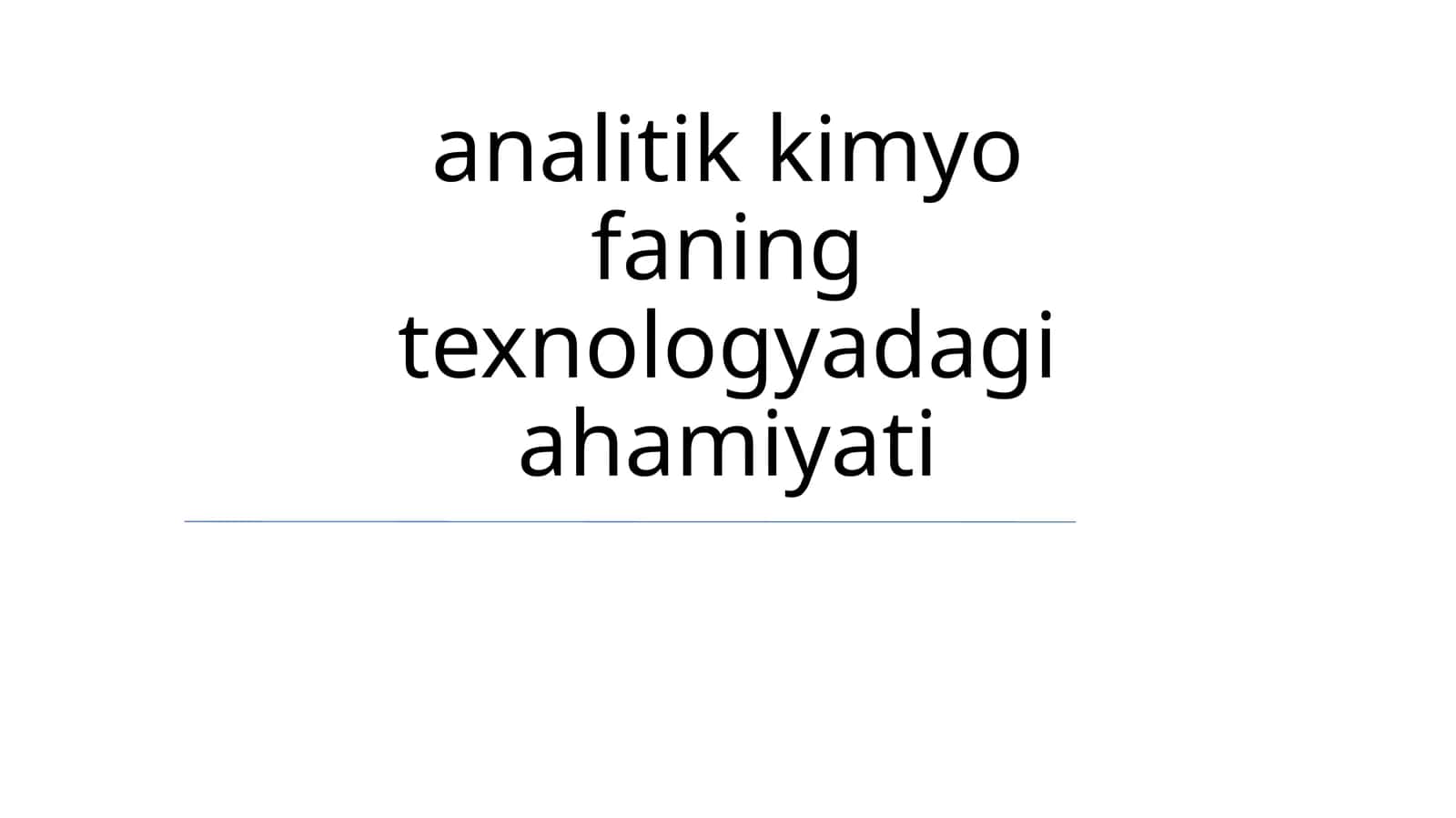 Analitik Kimyo fanining texnologiyadagi ahamiyati