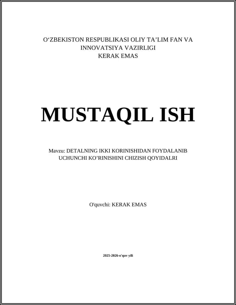 DETALNING IKKI KORINISHIDAN FOYDALANIB UCHUNCHI KO’RINISHINI CHIZISH QOYIDALRI