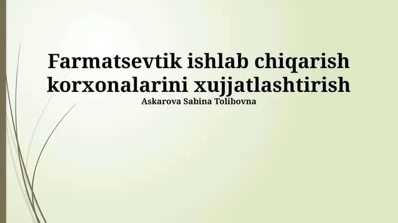 Farmatsevtik ishlab chiqarish korxonalarini xujjatlashtirish
