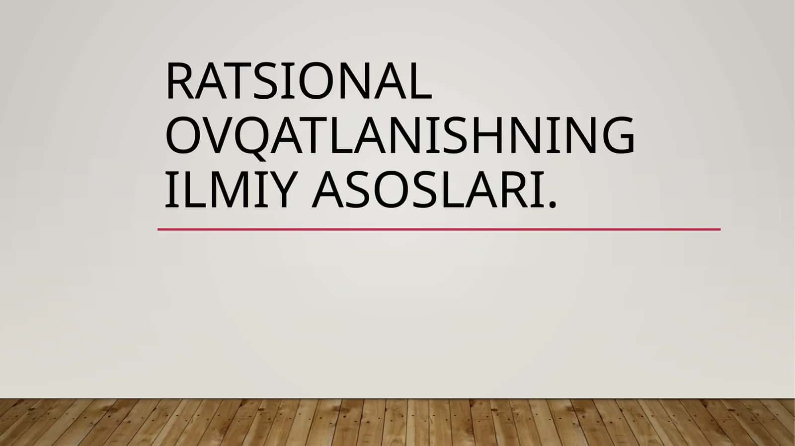 Ratsional ovqatlanishning ilmiy asoslari.