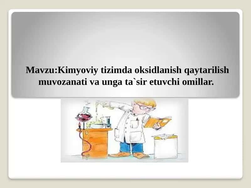 Kimyoviy tizimda oksidlanish qaytarilish muvozanati va unga ta`sir etuvchi omillar