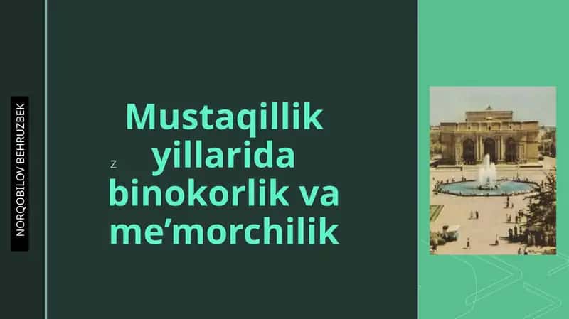 Mustaqillik yillarida binokorlik va me’morchilik