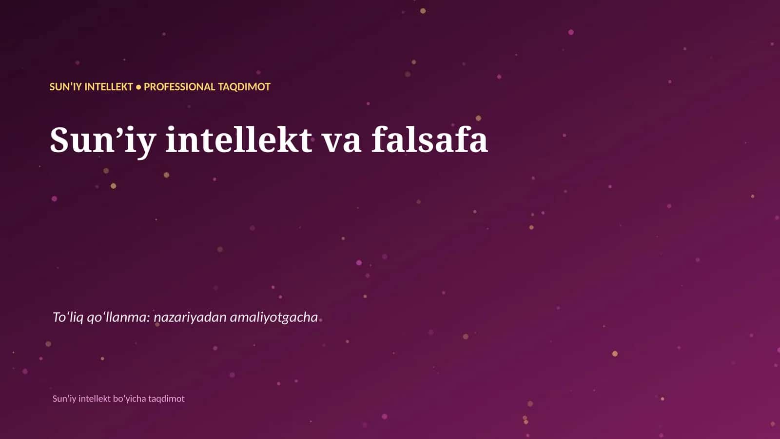 SUNʼIY INTELLEKT • PROFESSIONAL TAQDIMOT