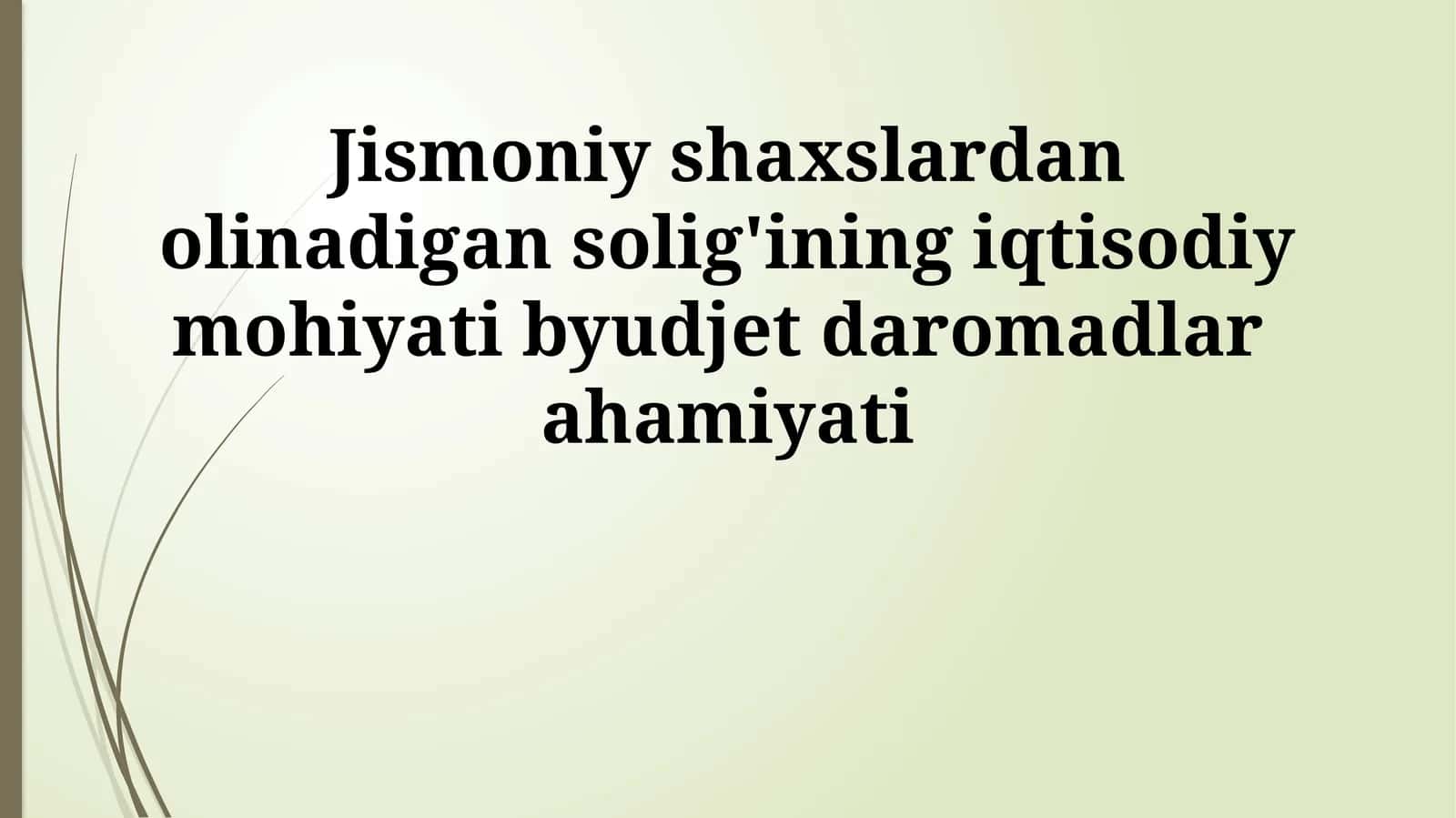 Jismoniy shaxslardan olinadigan solig'ining iqtisodiy mohiyati byudjet daromadlar ahamiyati