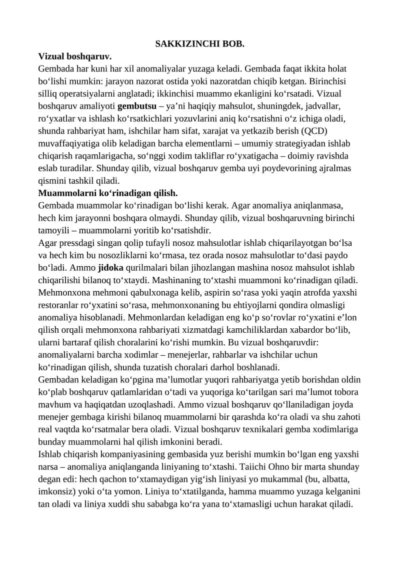 Gembutsu – ya'ni haqiqiy mahsulot, jadvallar, ro'yxatlar va ishlash ko'rsatkichlari yozuvlarini aniq ko'rsatishni (Vizual boshqaruv)