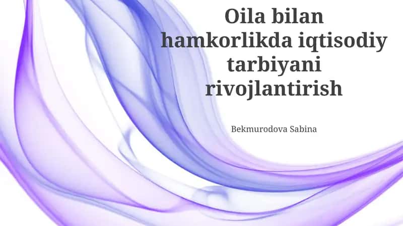 Iqtisodiy ta'limda oilaning o’rni va ahamiyati