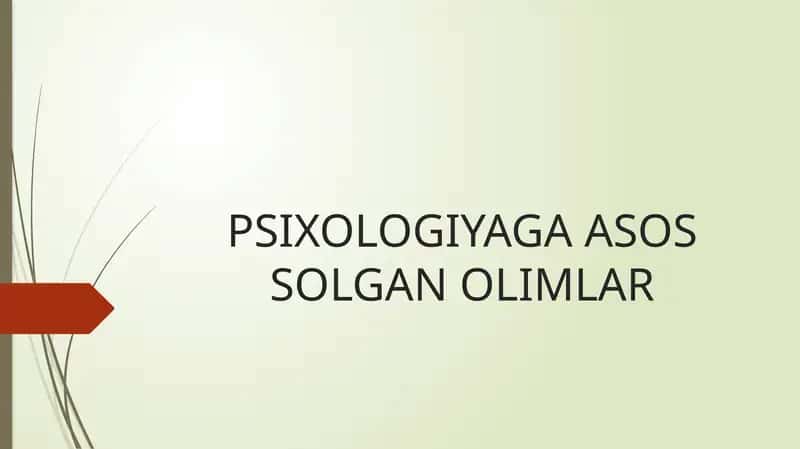 PSIXOLOGIYAGA ASOS SOLGAN OLIMLAR
